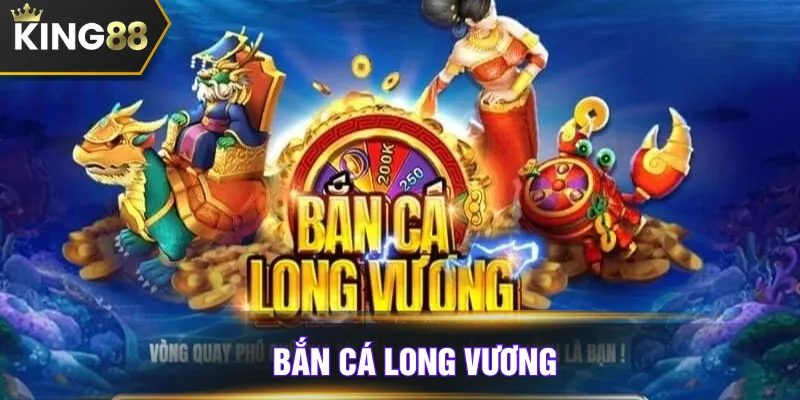 Bắn cá Long Vương