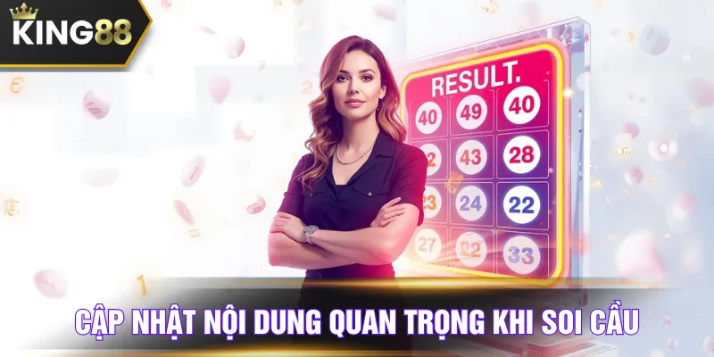 Cập nhật nội dung quan trọng khi soi cầu