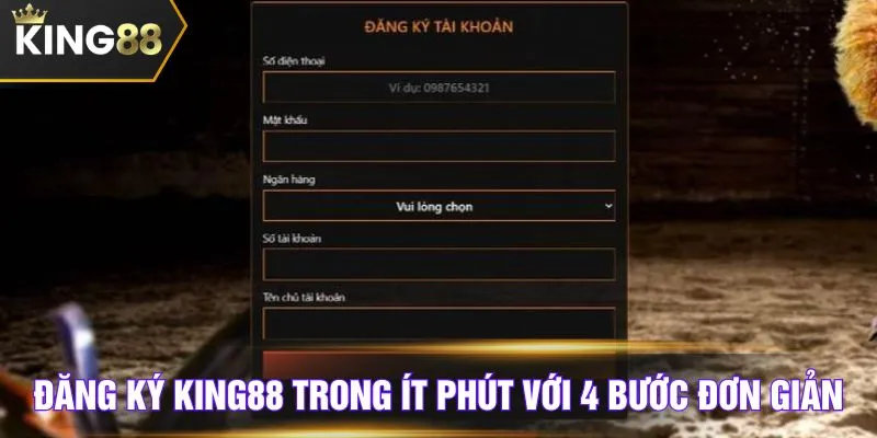 Đăng ký KING88 trong ít phút với 4 bước đơn giản