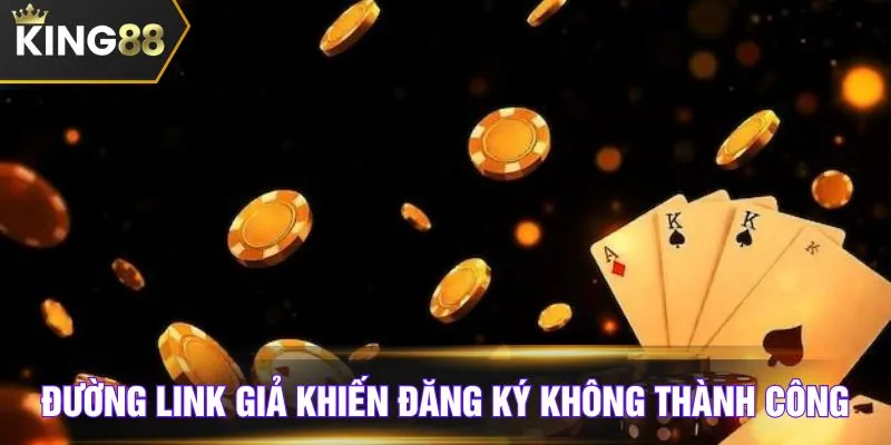 Đường link giả khiến đăng ký không thành công