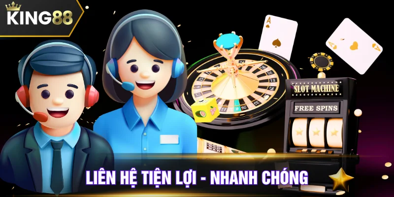 Liên hệ tiện lợi hơn ở King88