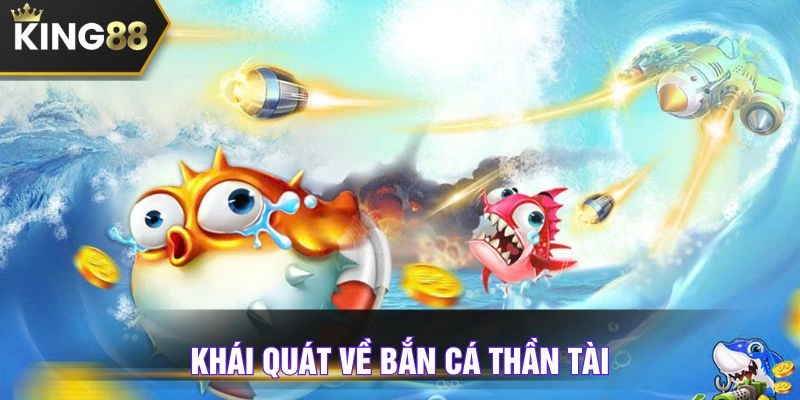 Sơ quát về bắn cá thần tài